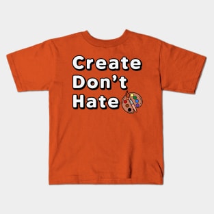 Create Don’t Hate Kids T-Shirt